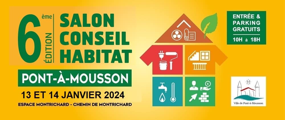 Affiche du 6e Salon Conseil et Habitat à Pont-à-Mousson - 10h à 18h